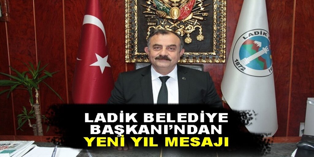 Ladik Belediye Başkanı Özbalcı'dan yeni yıl mesajı