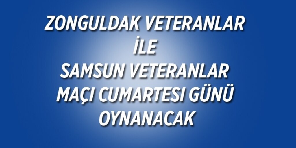 Lider Samsun Veteranlar Zonguldak Veteranlar ile karşılaşacak