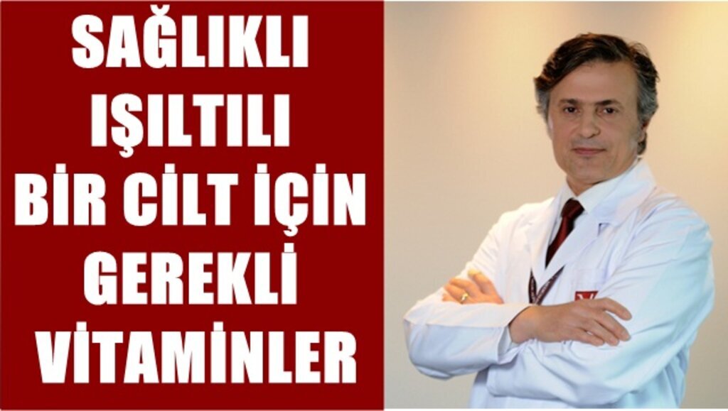 Sağlıklı ve Işıltılı Bir Cilt için Gerekli Vitaminler