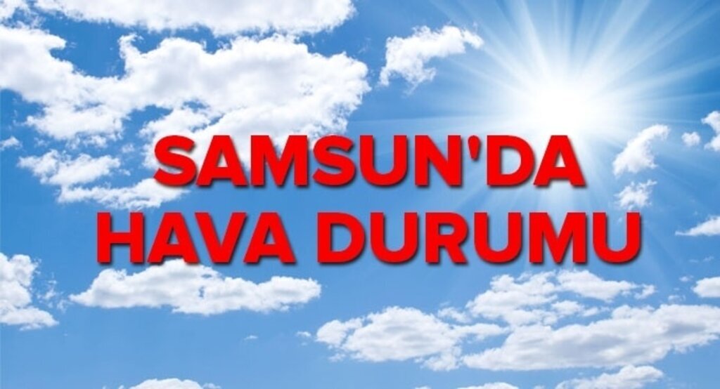Samsun hava durumu 20 Şubat Cumartesi