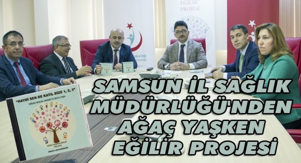 Samsun İl Sağlık Müdürlüğü'nden Ağaç Yaşken Eğilir Projesi