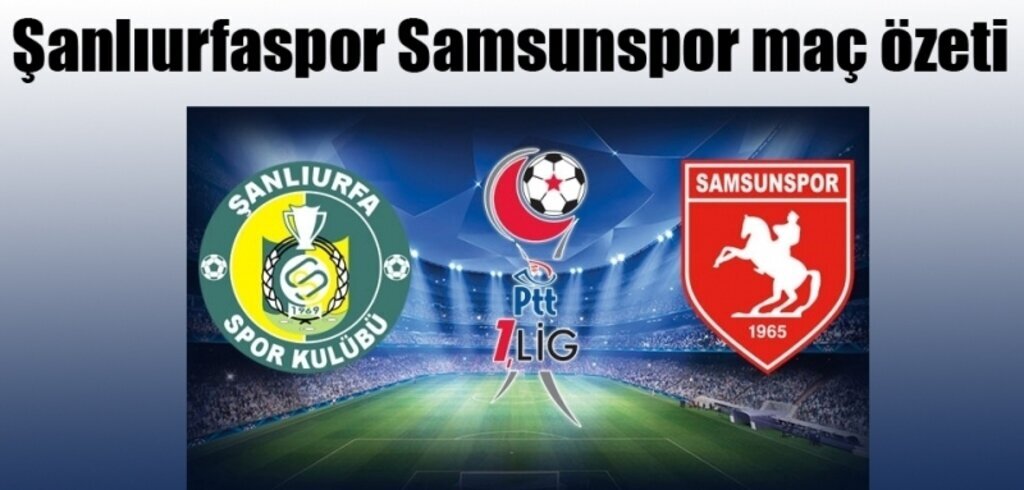 Samsunspor çıkışını Şanlıurfada da sürdürdü