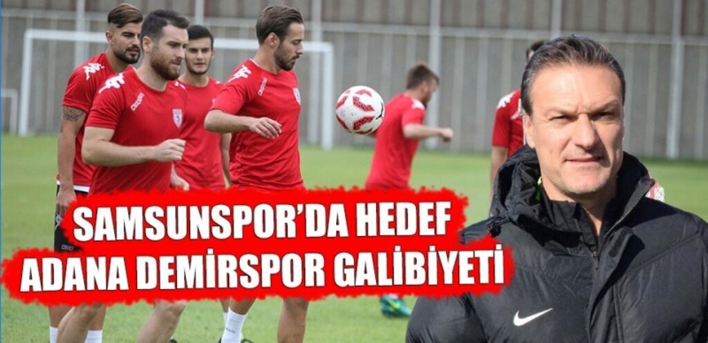Samsunspor'da tek hedef galibiyet