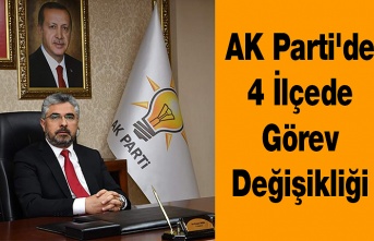 AK Parti'de 4 İlçede Görev Değişikliği