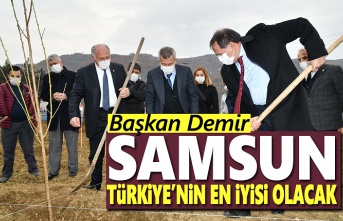 Başkan Demir: Samsun, Türkiye’nin en iyisi olacak