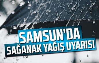 Samsun'a Sağanak Yağış Uyarısı