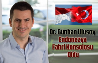 Dr. Günhan Ulusoy Endonezya Fahri Konsolosu oldu