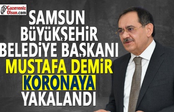 Samsun Büyükşehir Belediye Başkanı Mustafa Demir Koronaya Yakalandı