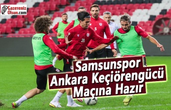 Samsunspor, Ankara Keçiörengücü Maçına Hazır