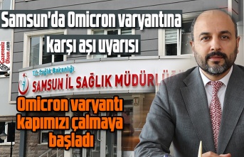 Samsun'da Omicron varyantına karşı aşı uyarısı