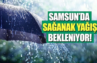 Samsun'a Sağanak Yağış ve Kuvvetli  Rüzgar Uyarısı