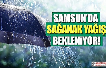 Samsun'da Sağanak Yağış uyarısı