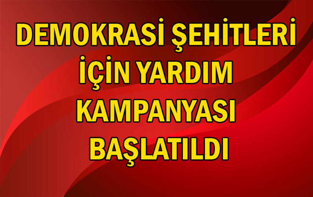 15 Temmuz demokrasi şehitleri için yardım kampanyası; işte hesap numaraları 