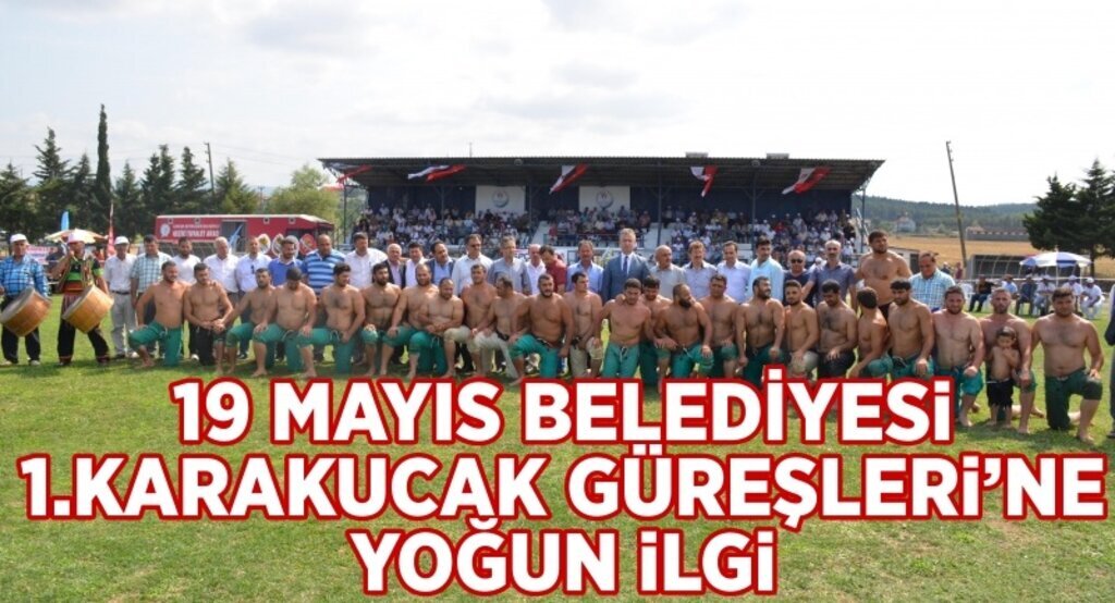 19 Mayıs Belediyesi 1.Karakucak Güreşleri’ne yoğun ilgi