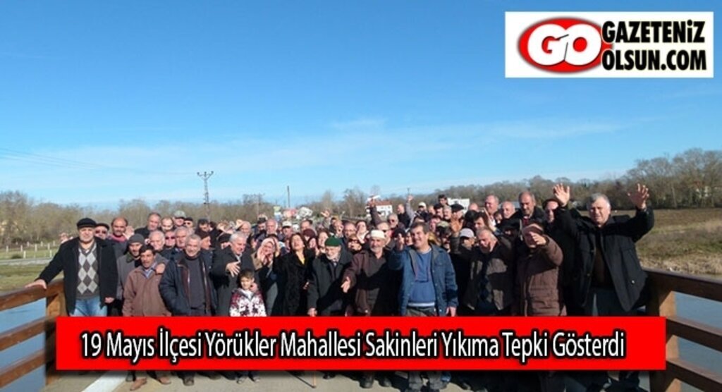 19 Mayıs İlçesi Yörükler Mahallesi sakinleri yıkıma tepki gösterdi