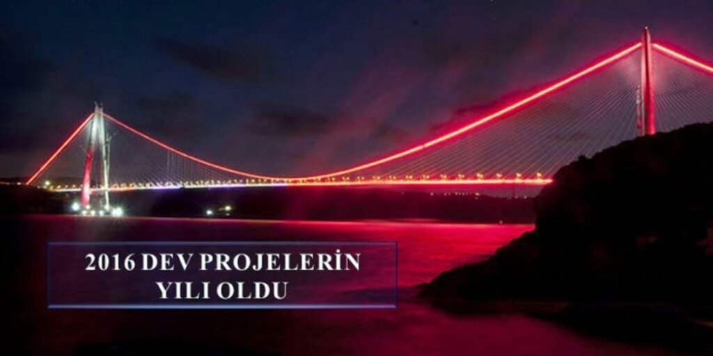 2016 dev projelerin yılı oldu