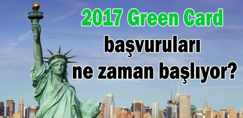 2017 Green Card başvuruları 3 Ekim’de başlıyor