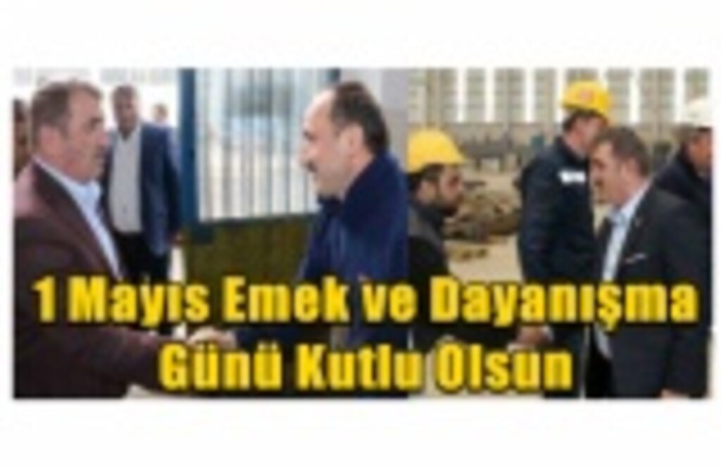 Milletvekili Köktaş 1 Mayıs Bayramını Kutladı