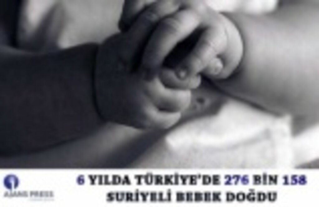Türkiye'de 276 bin 158 Suriyeli bebek doğdu