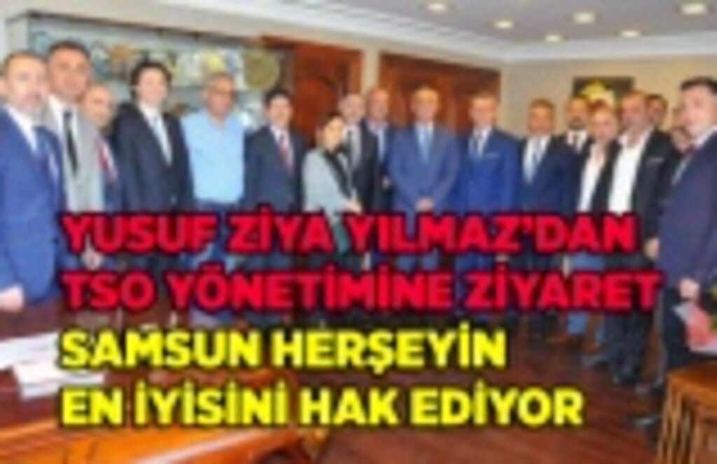 Yusuf Ziya Yılmaz'dan TSO yönetimine ziyaret