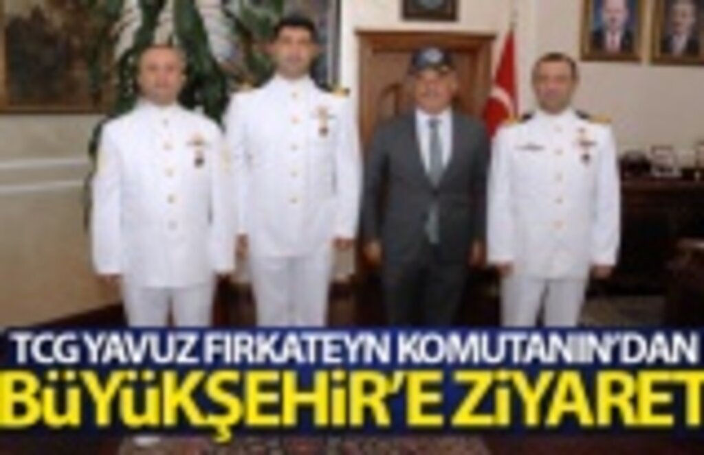 TCG YAVUZ Fırkateyn Komutanı'ndan Büyükşehir'e Ziyaret
