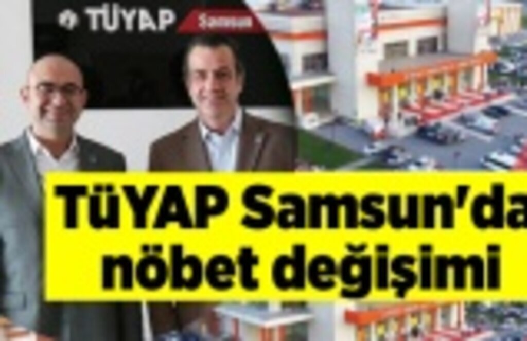 TÜYAP Samsun'da nöbet değişimi