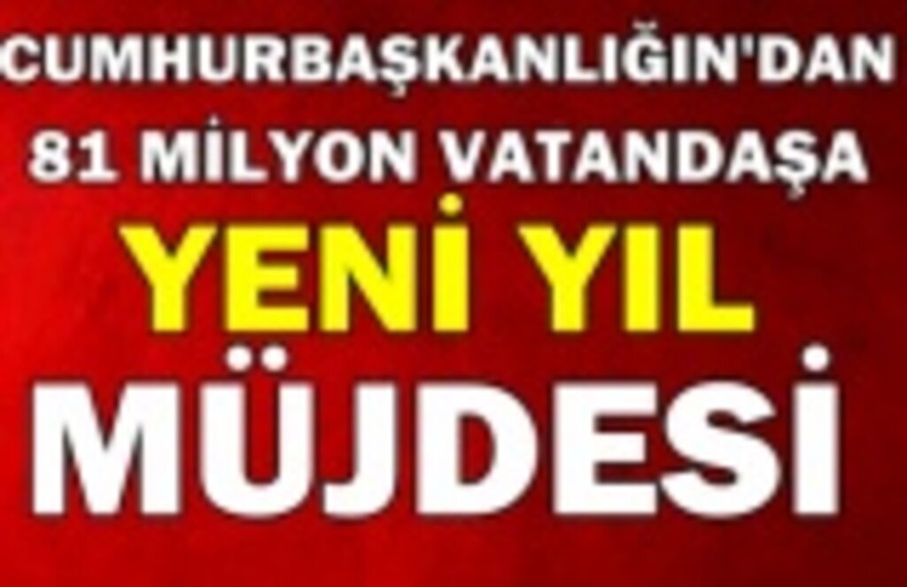 Cumhurbaşkanlığı'ndan 81 Milyon Vatandaşa Müjde