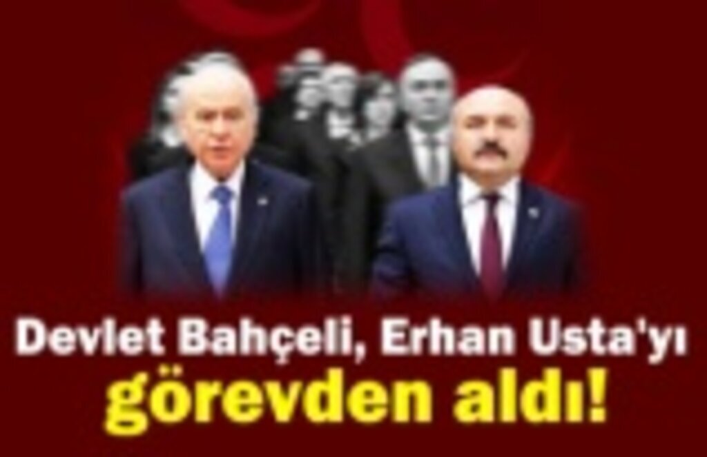 Erhan Usta görevden alındı mı?