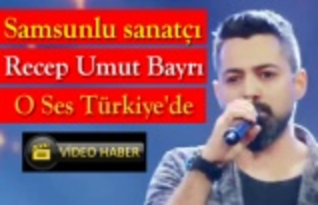 Samsunlu Recep Umut Bayrı O Ses Türkiye'de