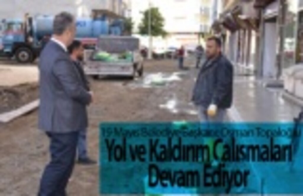19 Mayıs Belediyesi yol ve kaldırım çalışmalarına hızla devam ediyor