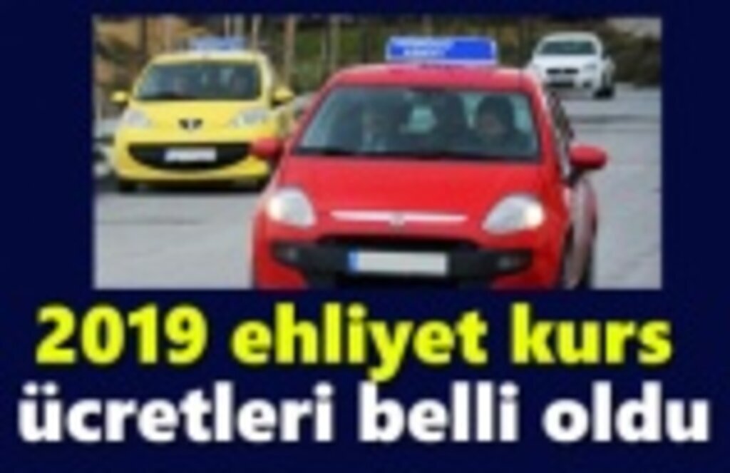 2019 ehliyet kurs ücretleri belli oldu