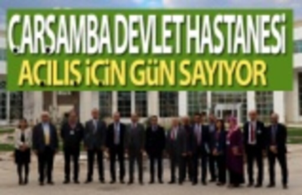 56 Milyon TL'lik Sağlık Yatırımı Çarşamba Devlet Hastanesi Açılış İçin Gün Sayıyor