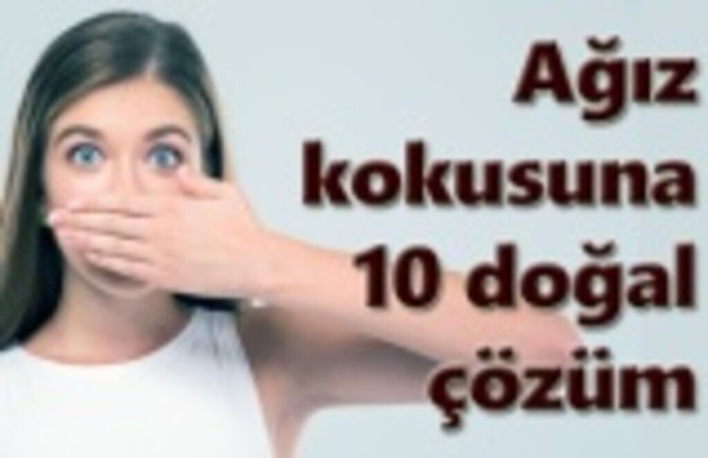 Ağız kokusuna ne iyi gelir!