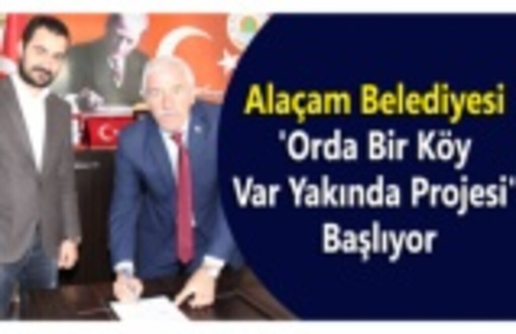 Alaçam Belediyesi 'Orda Bir Köy Var Yakında Projesi' Başlıyor