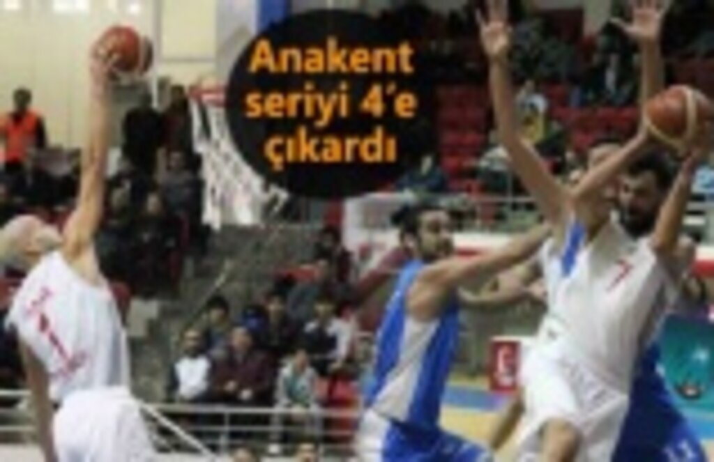 Anakent seriyi 4’e çıkardı 76-72