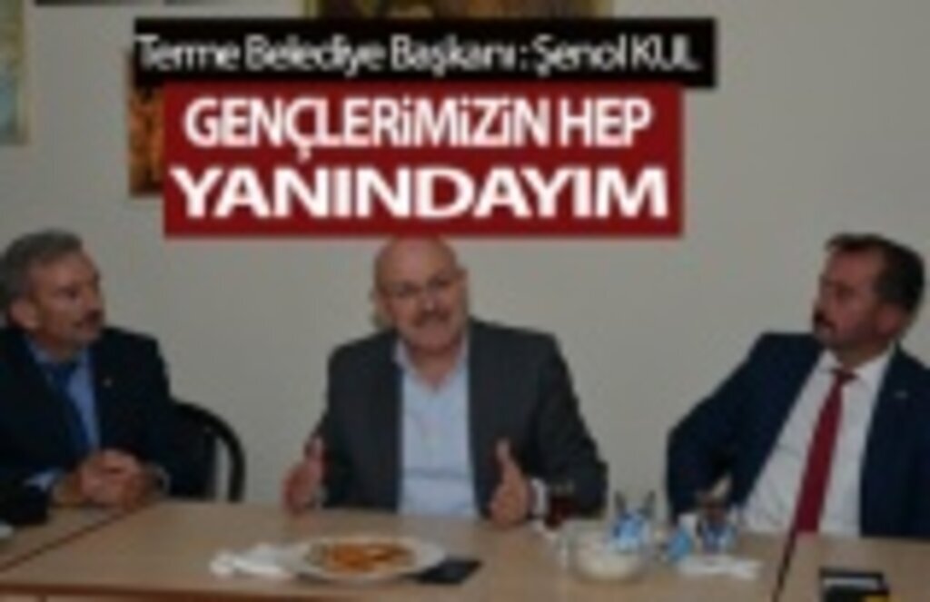 Başkan Kul Terme ülkü ocaklarını ziyaret etti