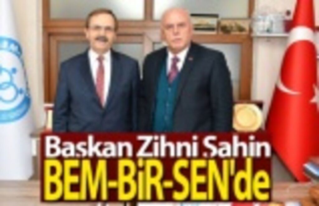Başkan Zihni Şahin, BEM-BİR-SEN'de