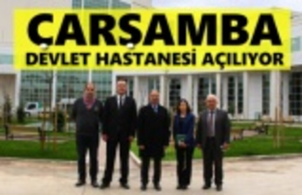 Çarşamba Devlet Hastanesi hizmete giriyor