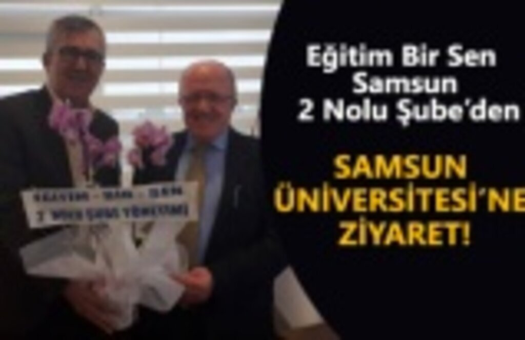 Eğitim Bir Sen Samsun 2 Nolu Şube’den Samsun Üniversitesine Ziyaret