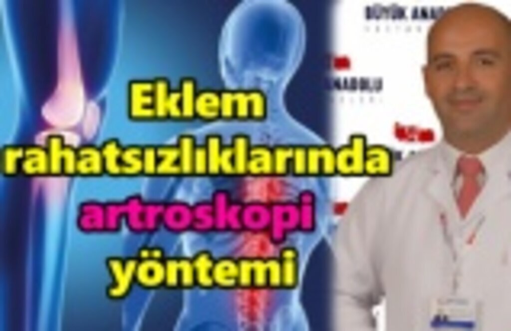 Eklem rahatsızlıklarında artroskopi yöntemi