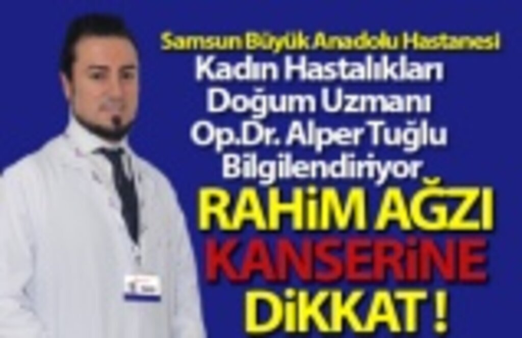 Rahim ağzı kanserinde erken tanı hayati önem taşıyor