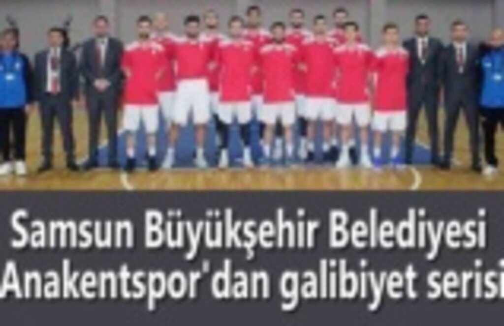 Samsun Büyükşehir Belediyesi Anakentspor'dan galibiyet serisi