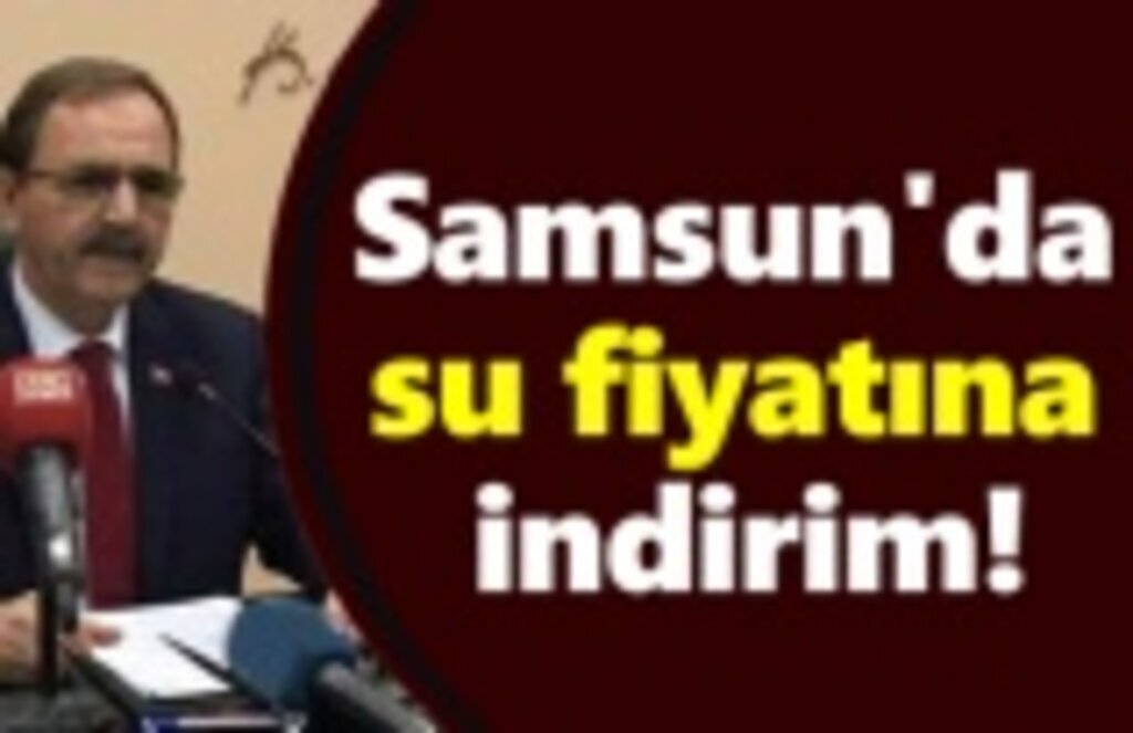 Samsun'da su fiyatına indirim!