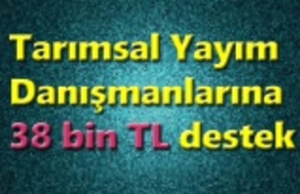 Tarımsal Yayım Danışmanlarına 38 bin TL destek