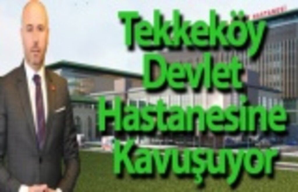Tekkeköy Devlet Hastanesi Alanında Çalışmalar Başlıyor