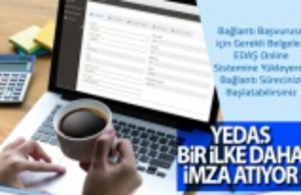 YEDAŞ Bağlantı Başvurusunu Dijitale Taşıyarak Hayatı Kolaylaştırıyor