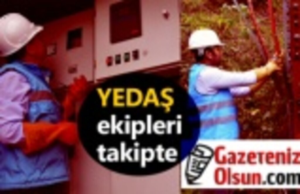 YEDAŞ kaçak elektrik kullanımına karşı aksiyon alıyor!