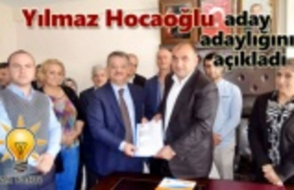 Yılmaz Hocaoğlu aday adaylığını açıkladı