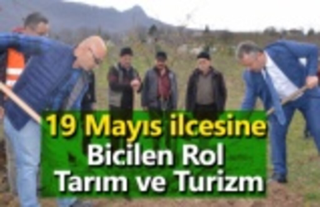 19 Mayıs İlçesine Biçilen Rol Tarım ve Turizm