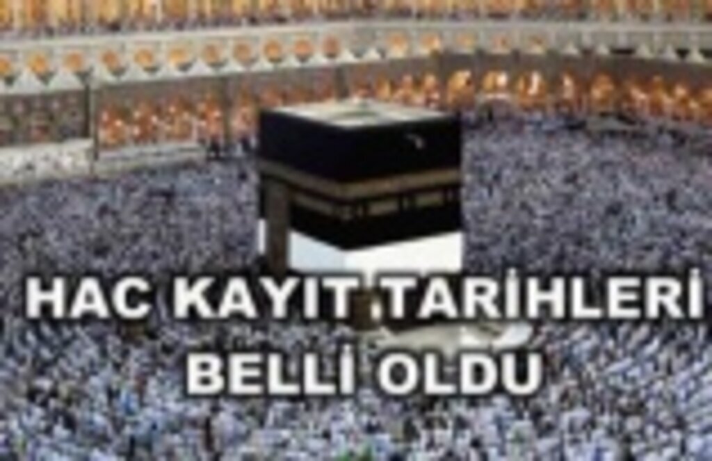 2019 Hac kayıt tarihleri belli oldu